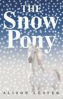 The Snow Pony By Alison Lester Cover Image