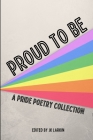 Proud To Be By Jk Larkin (Editor) Cover Image