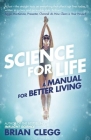 Science for Life: A Manual for Better Living Cover Image