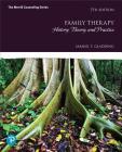 Family Therapy: History, Theory, and Practice Plus Mylab Counseling with Pearson Etext -- Access Card Package [With Access Code] By Samuel Gladding Cover Image