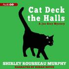 Cat Deck the Halls Lib/E: A Joe Grey Mystery (Joe Grey Mysteries (Audio) #13) By Shirley Rousseau Murphy, Susan Boyce (Read by) Cover Image