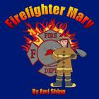 Firefighter Mary By Ami Shipp Cover Image