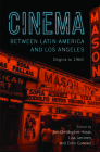 Cinema between Latin America and Los Angeles: Origins to 1960 By Colin Gunckel (Editor), Jan-Christopher Horak (Editor), Lisa Jarvinen (Editor), Jacqueline Avila (Contributions by), Alstair Tremps (Contributions by), Viviana García Besné (Contributions by), Desirée J. Garcia (Contributions by), Nina Hoechtl (Contributions by) Cover Image
