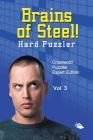 Brains of Steel! Hard Puzzler Vol 3: Crossword Puzzles Expert Edition By Speedy Publishing LLC Cover Image