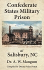 Confederate States Military Prison at Salisbury, NC By A. W. Mangum, Donna Peeler Poteat (Compiled by) Cover Image