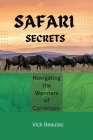 Safari Secrets: Navigating the Wonders of Cameroon Cover Image