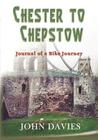 Chester to Chepstow By John Davies Cover Image