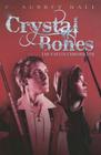 Crystal Bones (Faelin Chronicles #1) By C. Aubrey Hall Cover Image