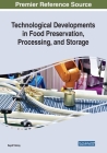 Technological Developments in Food Preservation, Processing, and Storage By Seydi Yıkmış (Editor) Cover Image