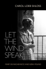 Let the Wind Speak: Mary de Rachewiltz and Ezra Pound By Carol Shloss Cover Image