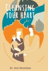 Cleaning Your Heart: Cleaning Your Heart By Ann Decoteau, Michael Neon (Cover Design by) Cover Image