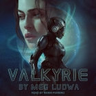 Valkyrie By Meg Ludwa, Marni Penning (Read by) Cover Image