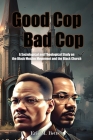 Good Cop, Bad Cop: A Sociological and Theological Study on the Black Muslim Movement and the Black Church Cover Image