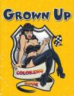 Grown Up Coloring Book By Speedy Publishing LLC Cover Image