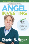 Angel Investing: The Gust Guide to Making Money and Having Fun Investing in Startups By David S. Rose, Reid Hoffman (Foreword by) Cover Image