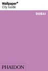 Wallpaper* City Guide Dubai 2014 By Editors of Wallpaper* City Guide (Editor) Cover Image