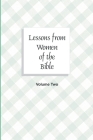 Lessons from Women of the Bible By William Chellberg (Editor) Cover Image