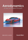 Aerodynamics: Design and Applied Principles By Russell Mikel (Editor) Cover Image