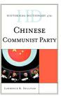Historical Dictionary of the Chinese Communist Party (Historical Dictionaries of Diplomacy and Foreign Relations) Cover Image