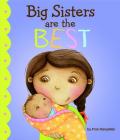 Big Sisters Are the Best (Fiction Picture Books) By Fran Manushkin, Kirsten Richards (Illustrator) Cover Image