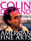 Colin De Land, American Fine Arts Cover Image