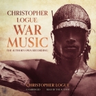 Christopher Logue: War Music: The Author's Own Recording Cover Image