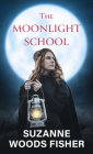 The Moonlight School By Suzanne Woods Fisher Cover Image