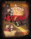 A Haunted Road Atlas: Next Stop: More Chilling and Gruesome Tales From And That's Why We Drink By Christine Schiefer, Em Schulz Cover Image