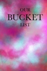 Our Bucket List: Friendship bucket list, best friend, partner, love adventure soft cover 99 pages Cover Image