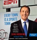 Every Town Is a Sports Town: Business Leadership at ESPN, from the Mailroom to the Boardroom Cover Image