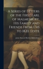 A Series of Letters of the First Earl of Malmesbury, his Family and Friends From 1745 to 1820. Edite By James Howard Harrisst Malmesbury Cover Image