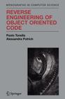 Reverse Engineering of Object Oriented Code (Monographs in Computer Science) By Paolo Tonella, Alessandra Potrich Cover Image