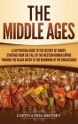The Middle Ages: A Captivating Guide to the History of Europe, Starting from the Fall of the Western Roman Empire Through the Black Dea Cover Image