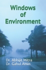 Windows of Environment By Abhijit Mitra, Gahul Amin Cover Image