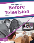 Before Television By Lisa J. Amstutz Cover Image