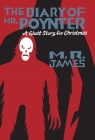 The Diary of Mr. Poynter: A Ghost Story for Christmas (Seth's Christmas Ghost Stories) By M. R. James, Seth (Illustrator) Cover Image