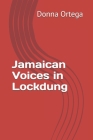 Jamaican Voices in Lockdung By Donna Elisabeth Ortega Cover Image