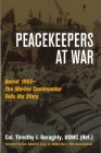 Peacekeepers at War: Beirut 1983—The Marine Commander Tells His Story By Timothy Geraghty, Gen. Alfred M. Gray, Jr. (Foreword by) Cover Image