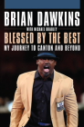 Blessed by the Best: My Journey to Canton and Beyond By Brian Dawkins, Michael Bradley Cover Image