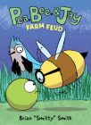 Pea, Bee, & Jay #4: Farm Feud By Brian "Smitty" Smith, Brian "Smitty" Smith (Illustrator) Cover Image