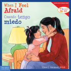 When I Feel Afraid/Cuando tengo miedo (Learning to Get Along®) By Cheri J. Meiners, M.Ed., Meredith Johnson (Illustrator) Cover Image