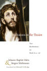 Meditations on the Passion By Johann-Baptist Metz, Jurgen Moltmann, Edmund Colledge (Translator) Cover Image
