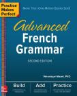 Practice Makes Perfect: Advanced French Grammar, Second Edition By Véronique Mazet Cover Image