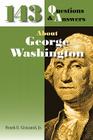 143 Questions & Answers about George Washington Cover Image