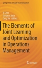 The Elements of Joint Learning and Optimization in Operations Management By XI Chen (Editor), Stefanus Jasin (Editor), Cong Shi (Editor) Cover Image