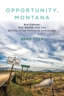Opportunity, Montana: Big Copper, Bad Water, and the Burial of an American Landscape Cover Image