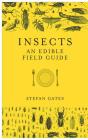 Insects: An Edible Field Guide By Stefan Gates Cover Image