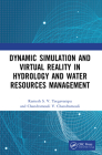 Dynamic Simulation and Virtual Reality in Hydrology and Water Resources Management By Ramesh S. V. Teegavarapu, Chandramouli V. Chandramouli Cover Image