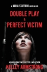 Perfect Victim / Double Play: Nadia Stafford novella duo By Kelley Armstrong Cover Image