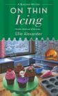 On Thin Icing: A Bakeshop Mystery By Ellie Alexander Cover Image